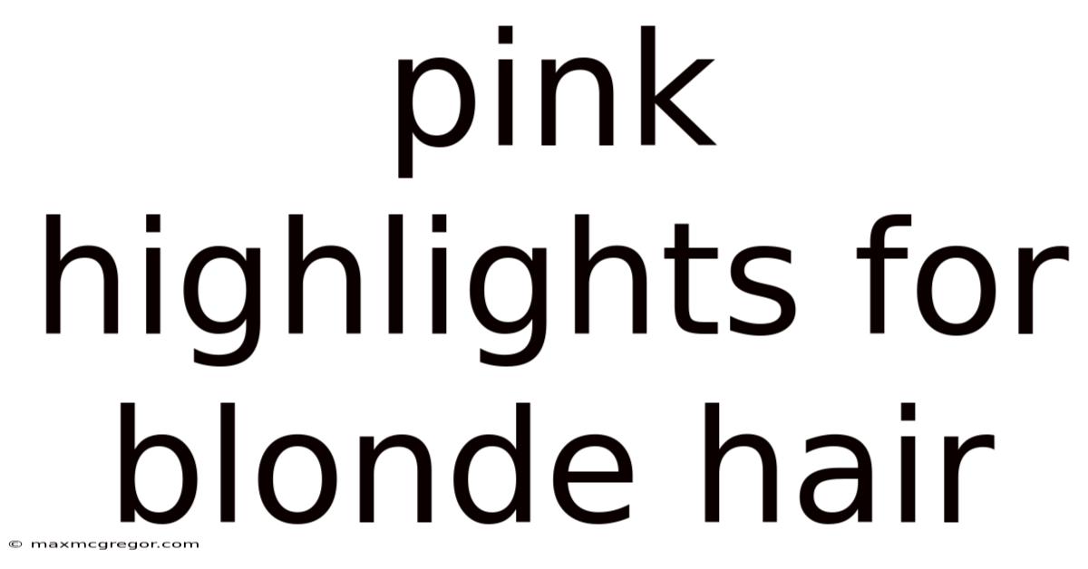 Pink Highlights For Blonde Hair