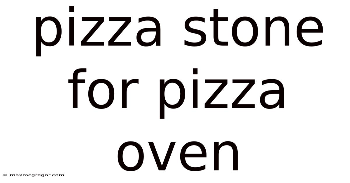 Pizza Stone For Pizza Oven
