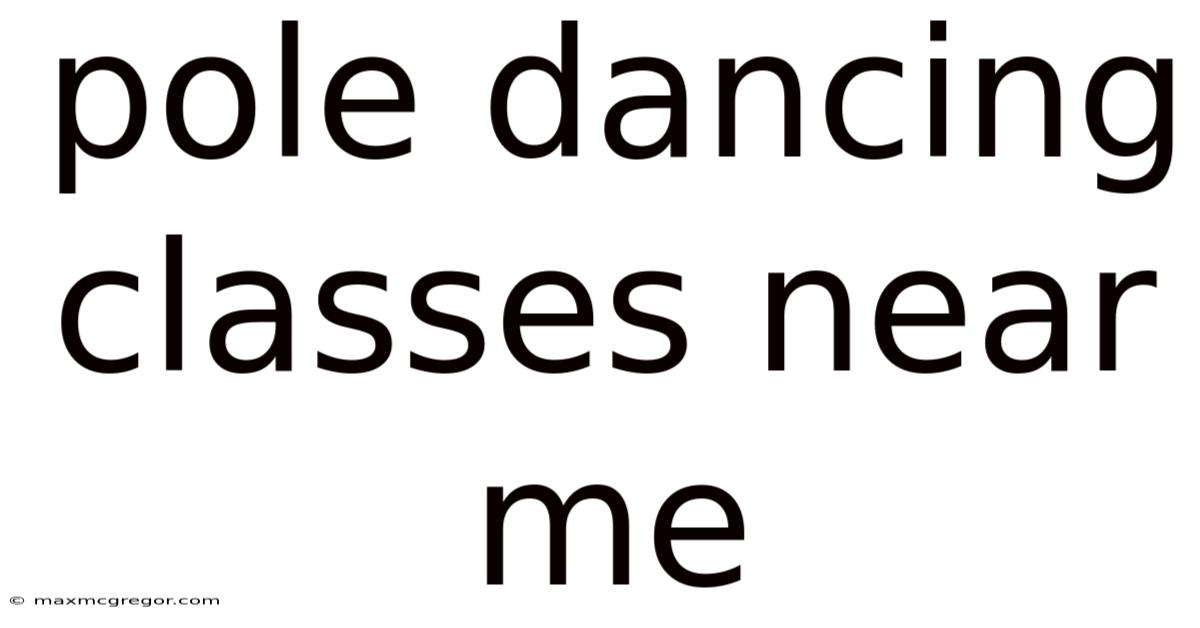 Pole Dancing Classes Near Me
