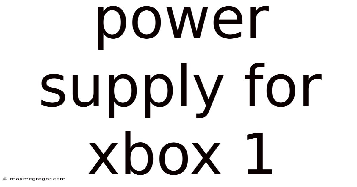 Power Supply For Xbox 1