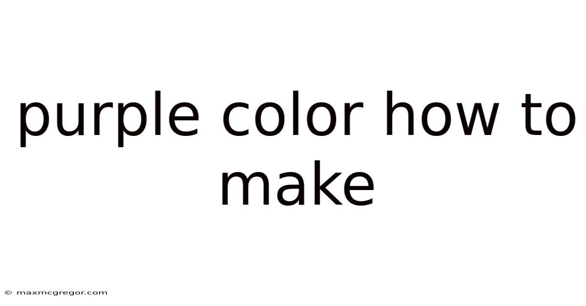 Purple Color How To Make