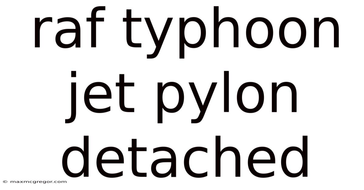 Raf Typhoon Jet Pylon Detached