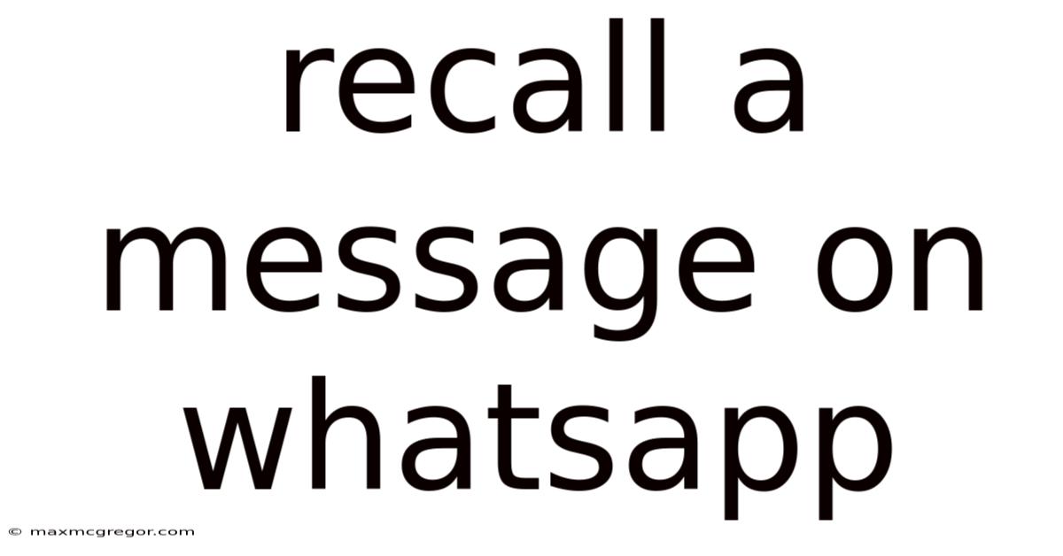 Recall A Message On Whatsapp