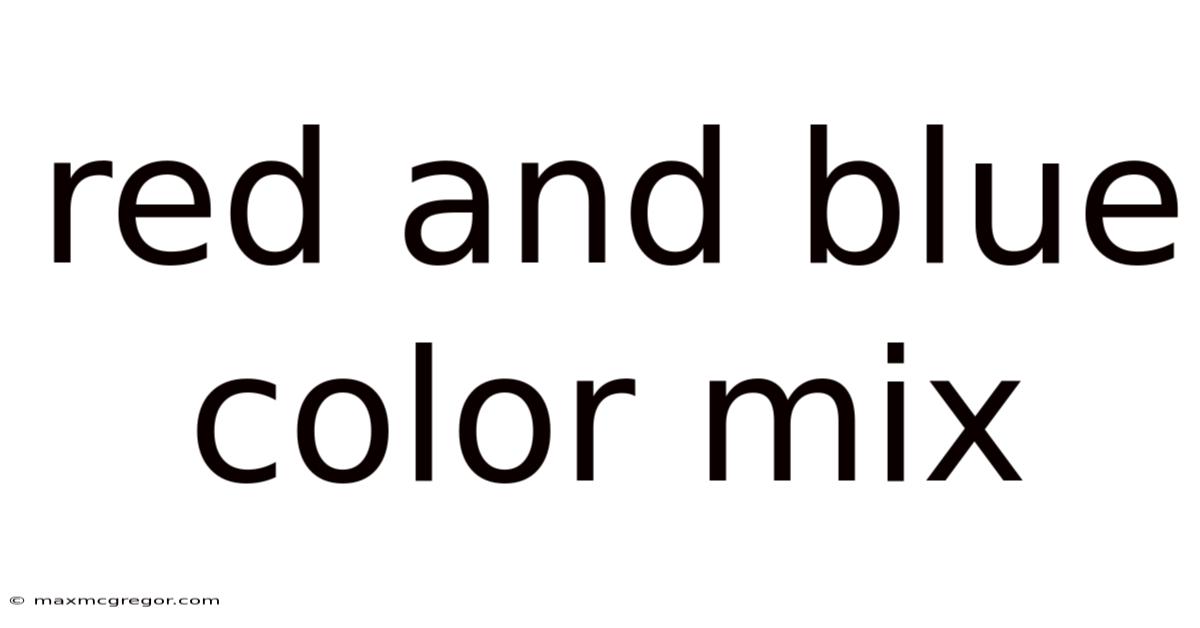 Red And Blue Color Mix