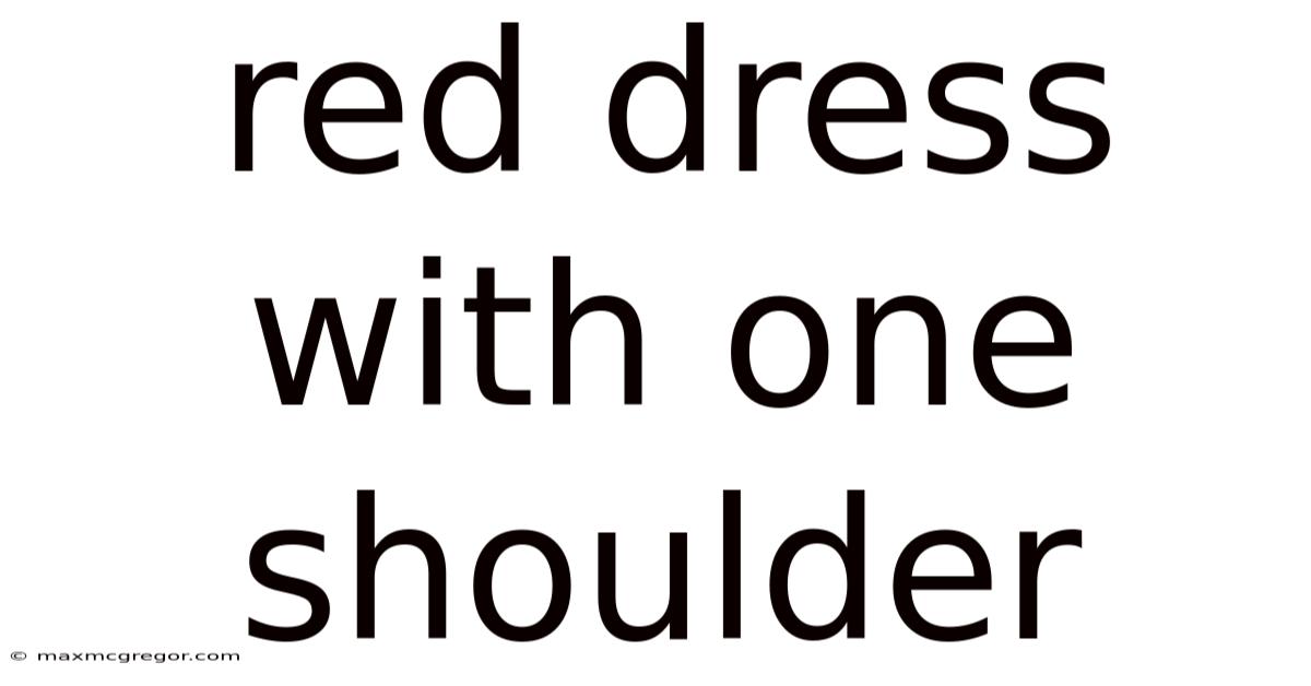 Red Dress With One Shoulder