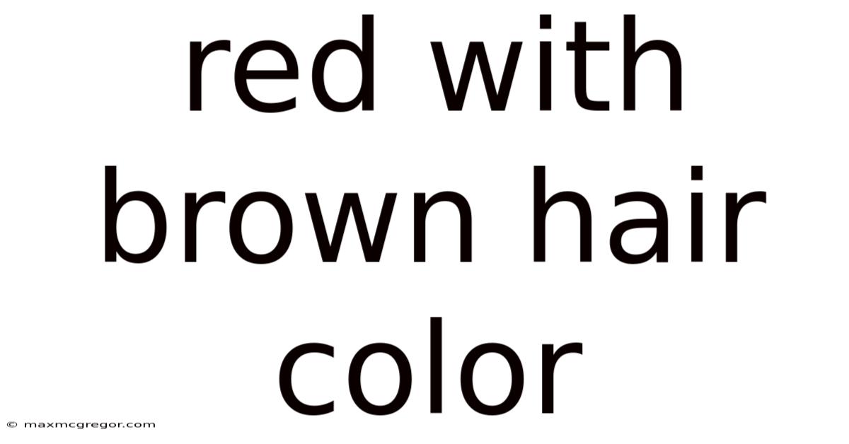 Red With Brown Hair Color