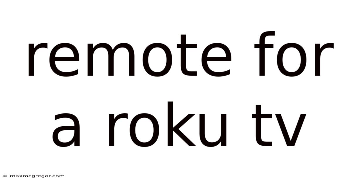 Remote For A Roku Tv