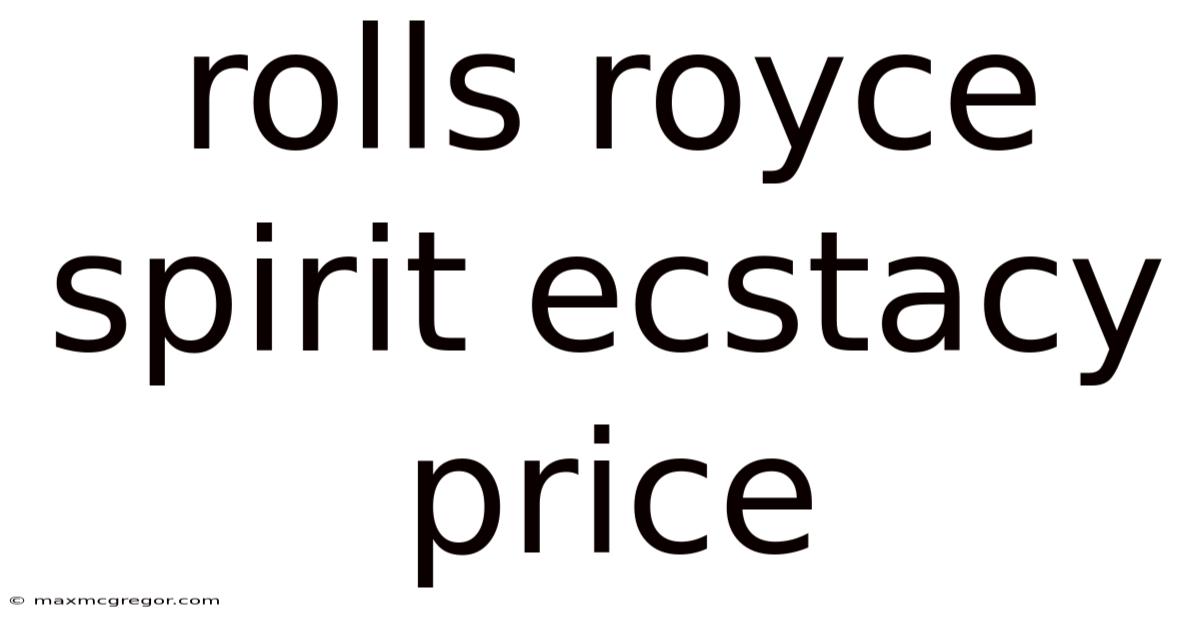 Rolls Royce Spirit Ecstacy Price