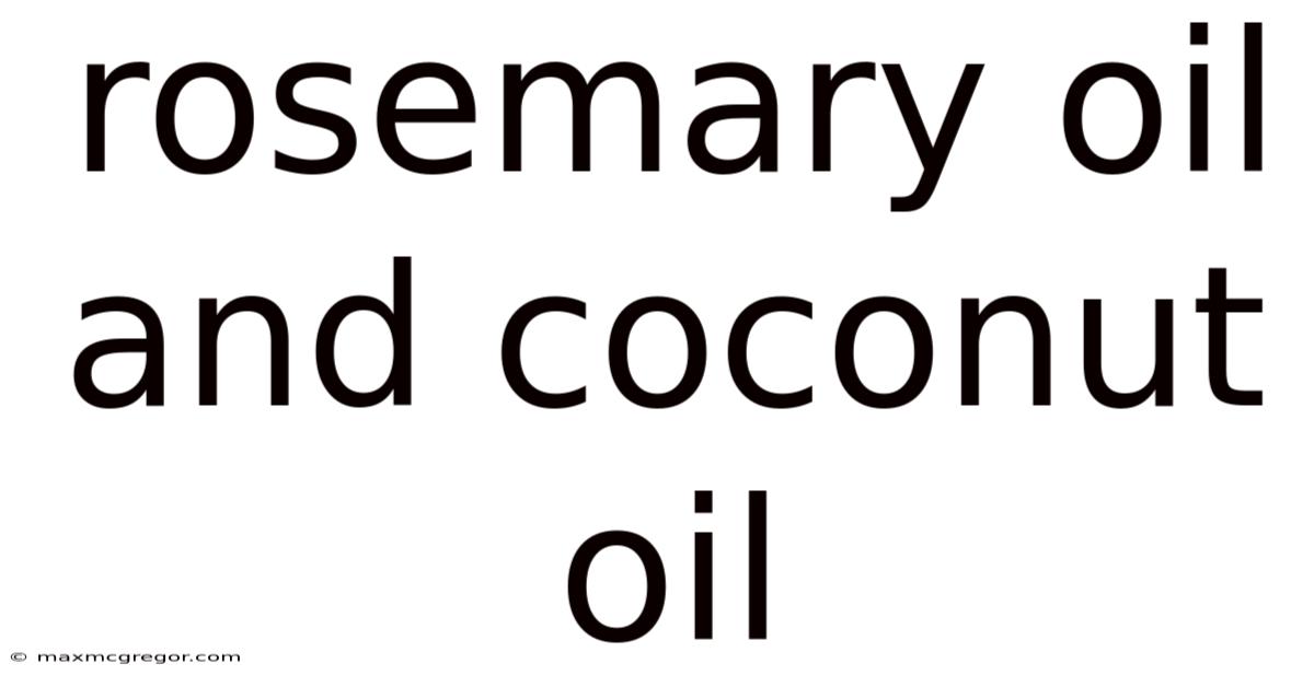 Rosemary Oil And Coconut Oil