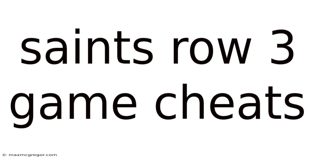Saints Row 3 Game Cheats