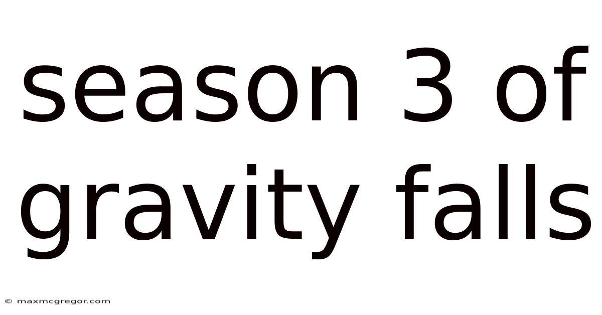 Season 3 Of Gravity Falls