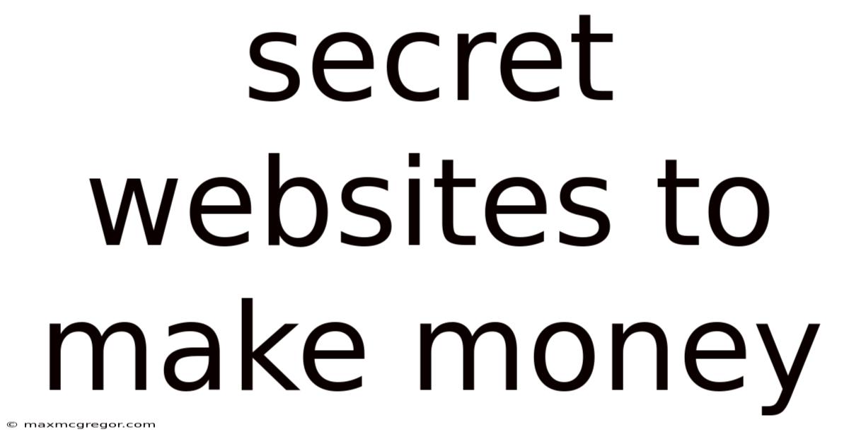 Secret Websites To Make Money