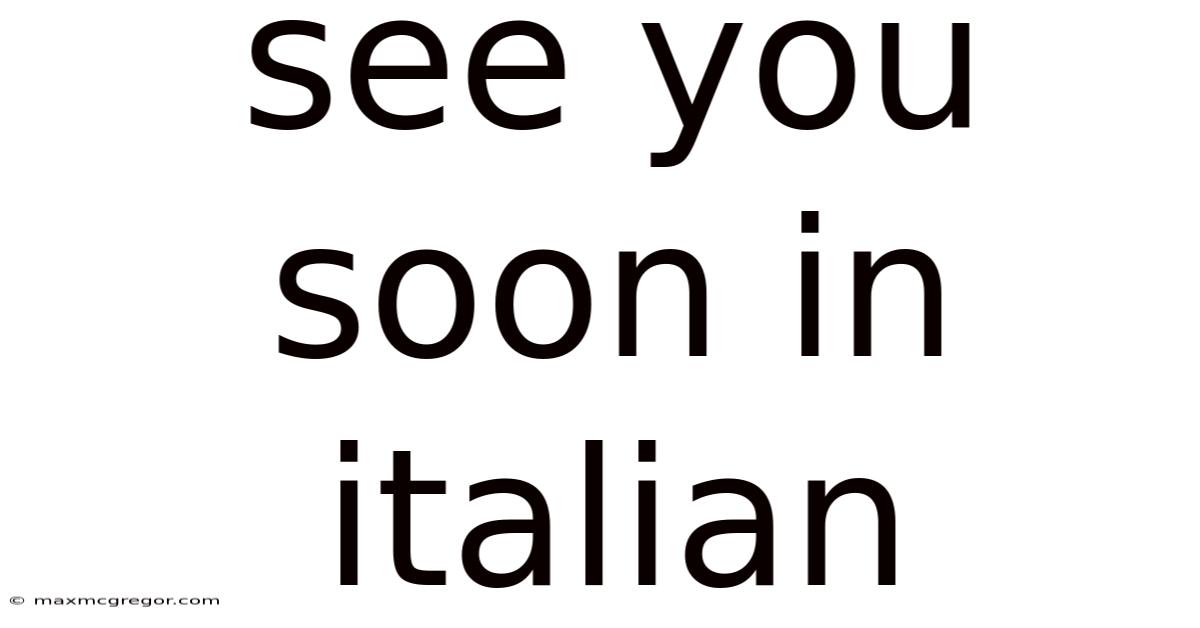 See You Soon In Italian