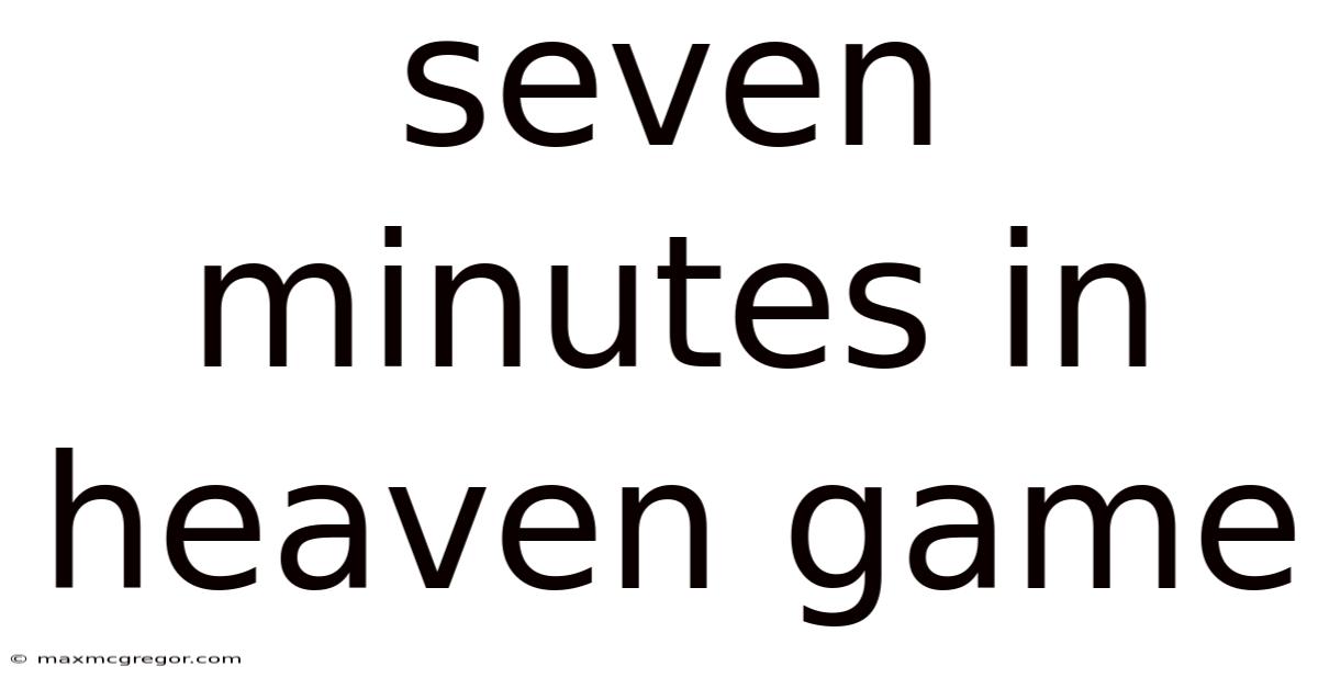 Seven Minutes In Heaven Game