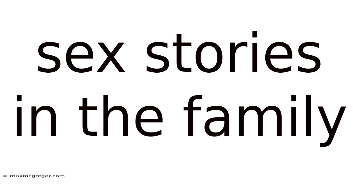 Sex Stories In The Family