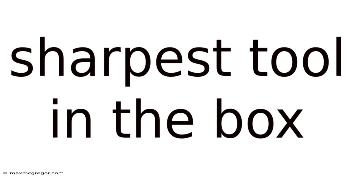 Sharpest Tool In The Box