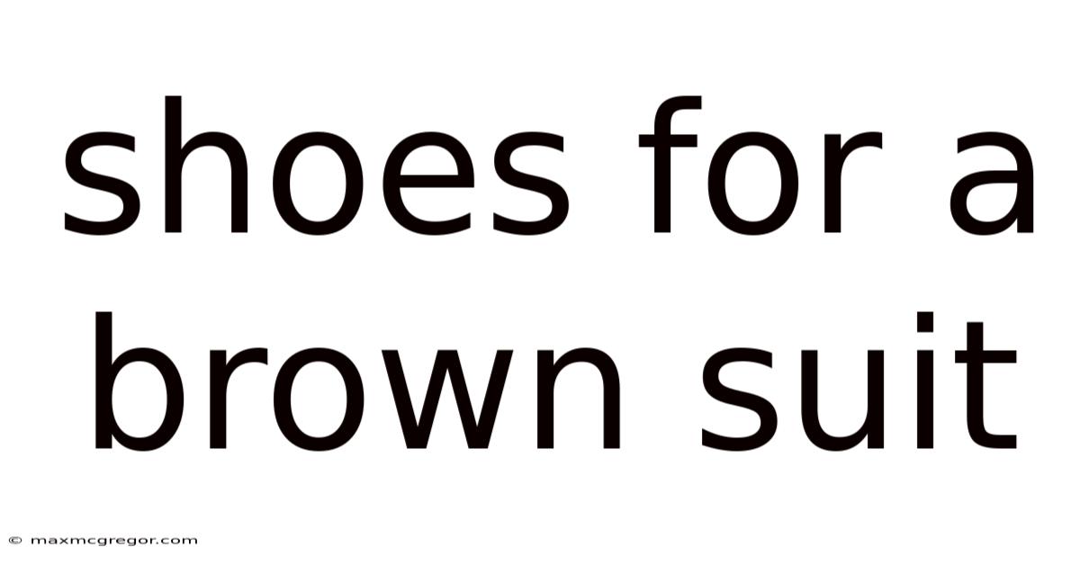 Shoes For A Brown Suit