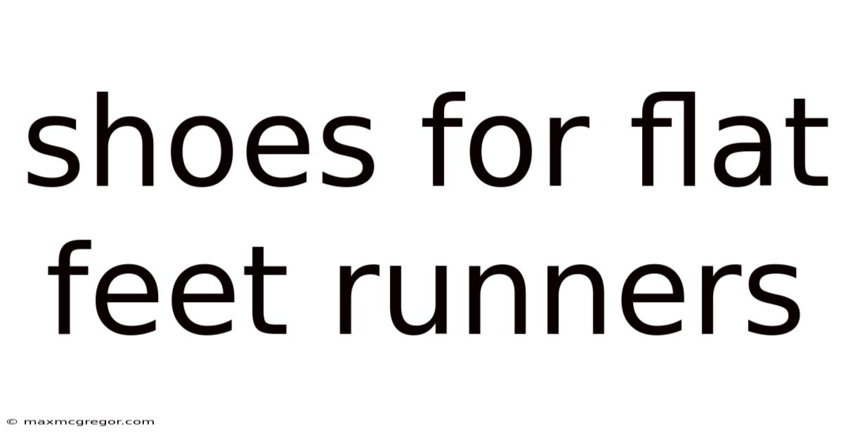 Shoes For Flat Feet Runners