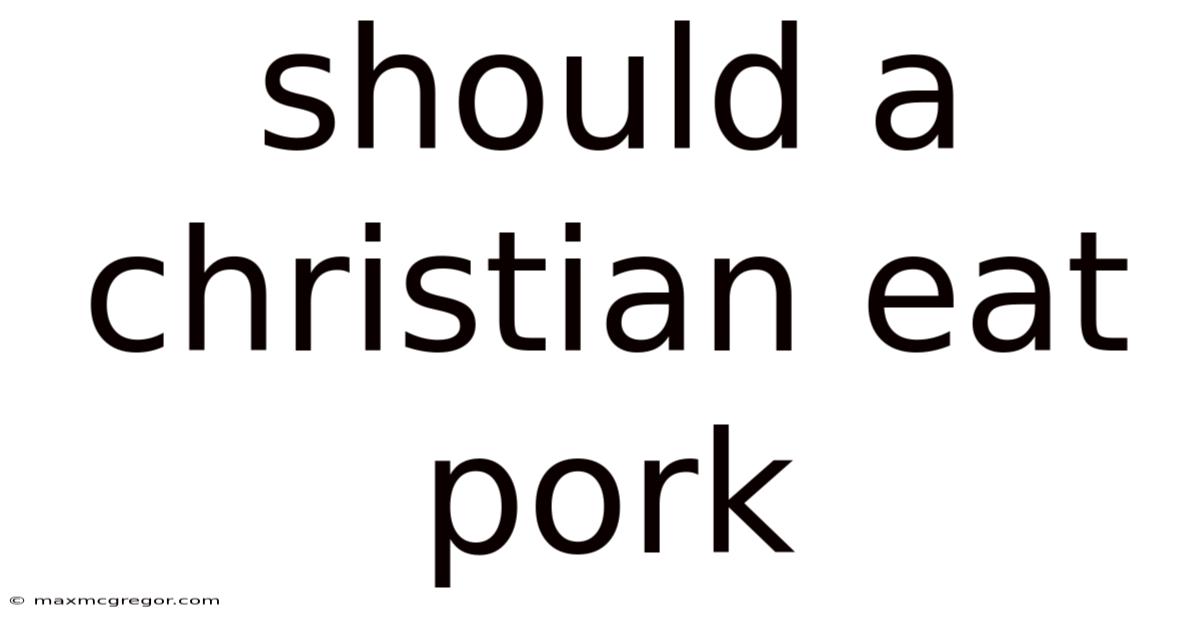 Should A Christian Eat Pork