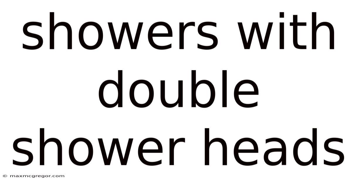 Showers With Double Shower Heads
