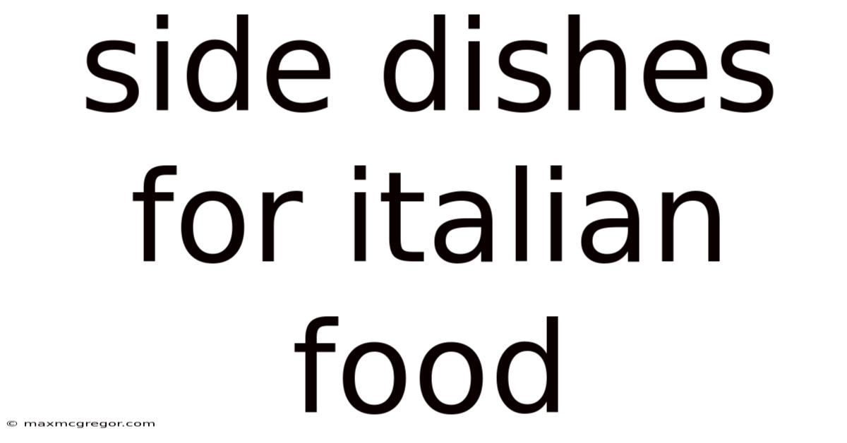 Side Dishes For Italian Food