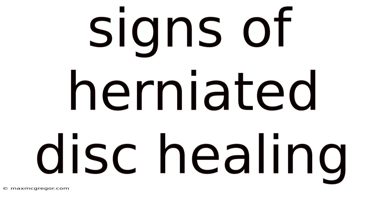 Signs Of Herniated Disc Healing