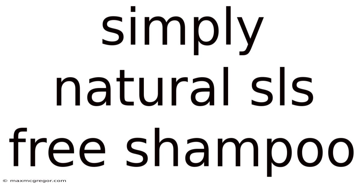 Simply Natural Sls Free Shampoo