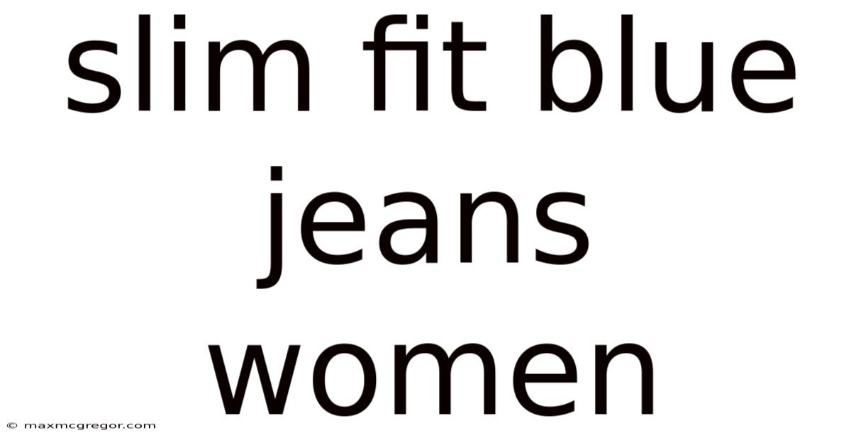 Slim Fit Blue Jeans Women