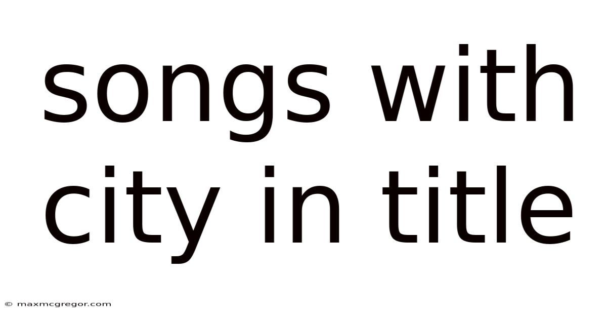 Songs With City In Title