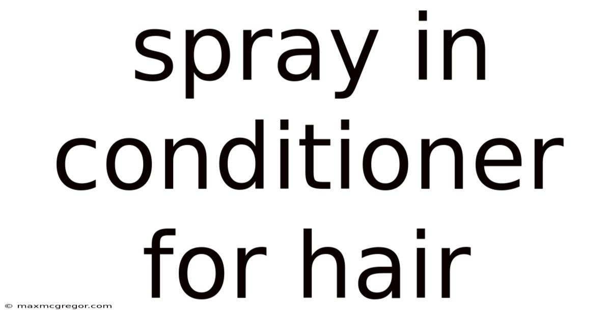 Spray In Conditioner For Hair