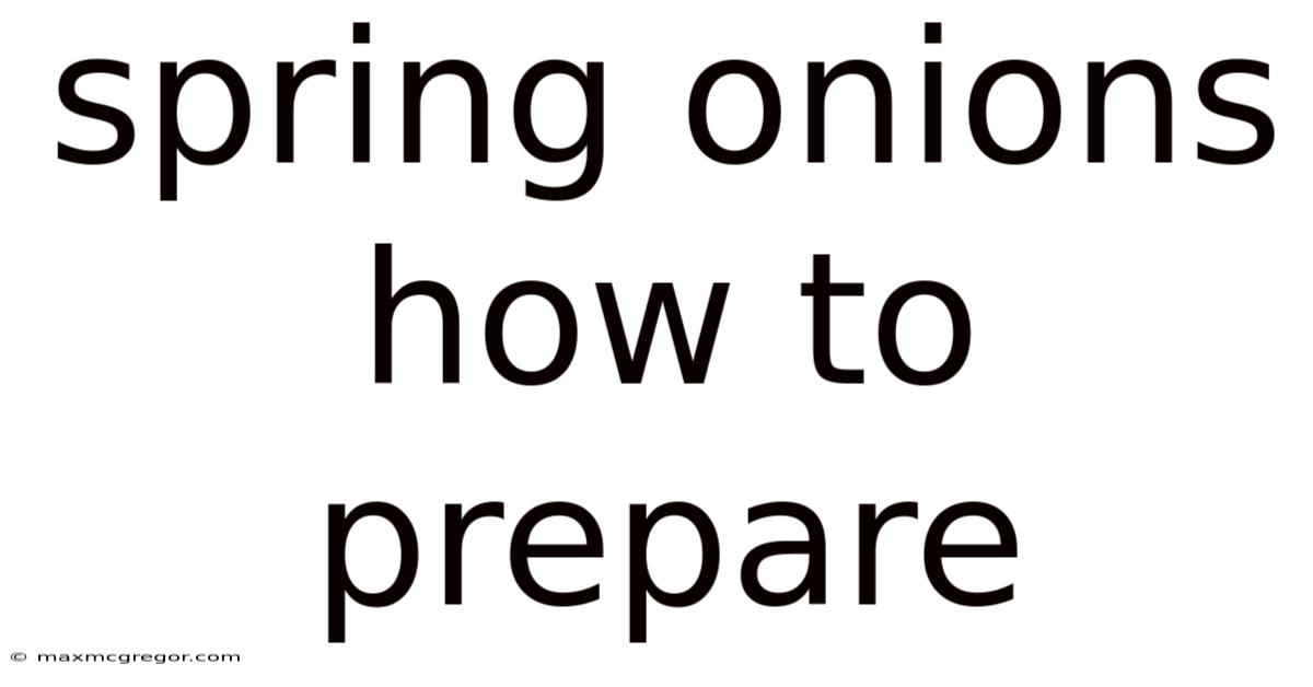 Spring Onions How To Prepare