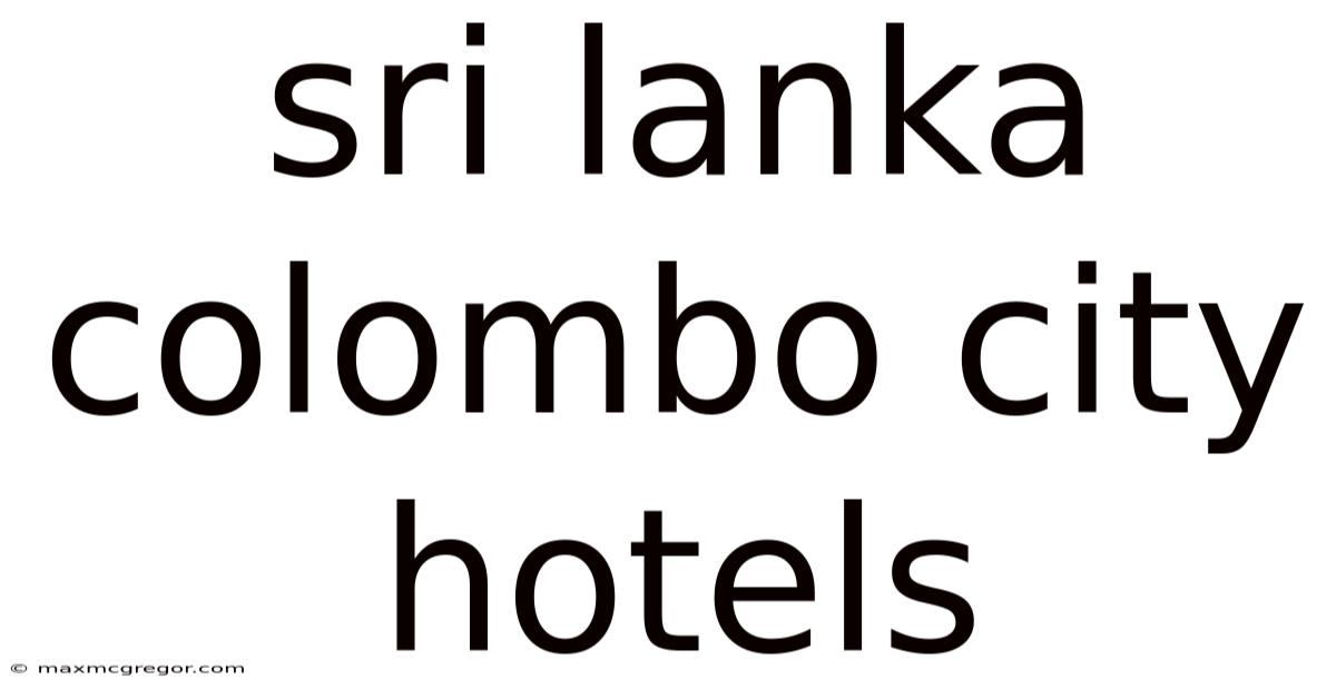 Sri Lanka Colombo City Hotels