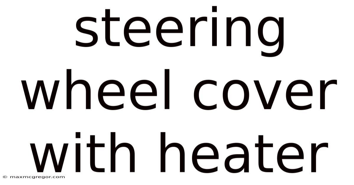 Steering Wheel Cover With Heater