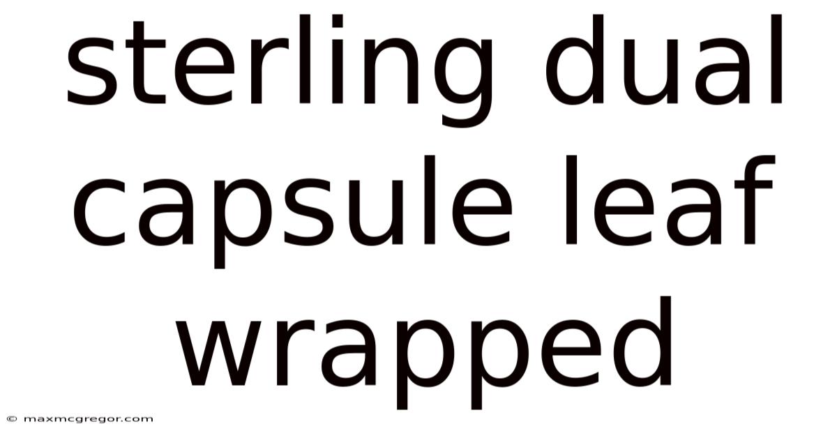 Sterling Dual Capsule Leaf Wrapped
