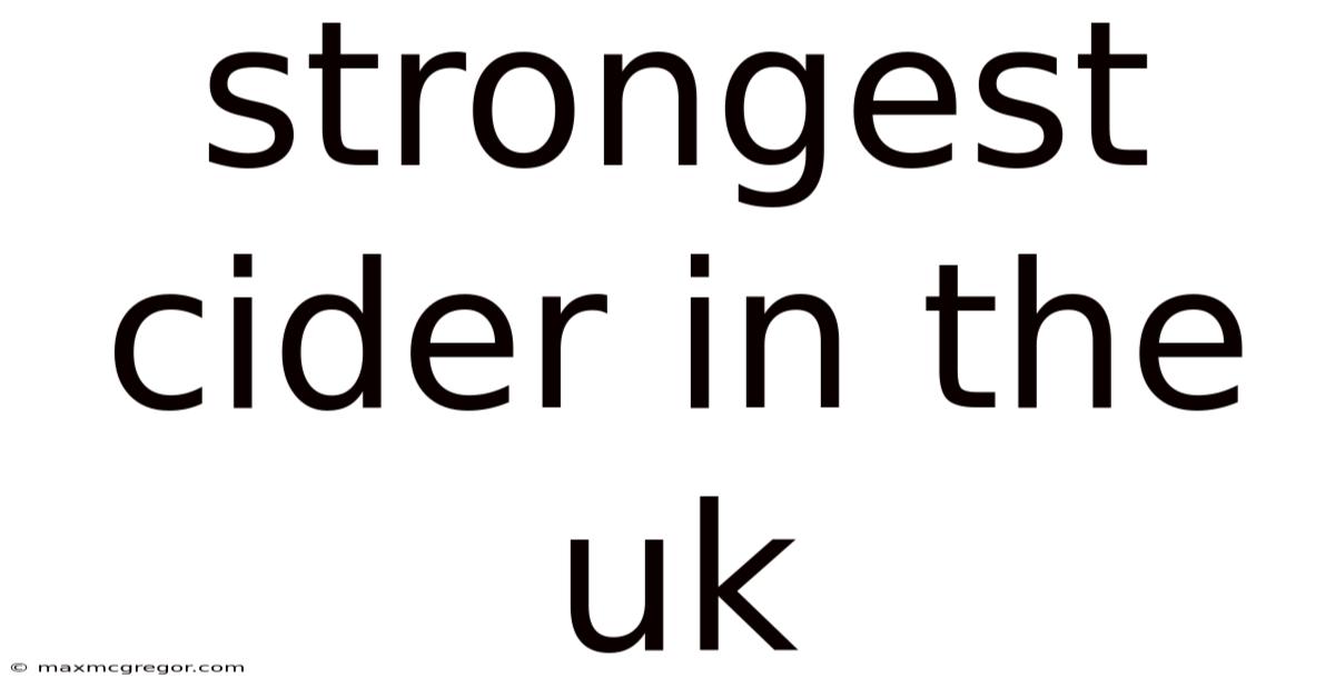 Strongest Cider In The Uk
