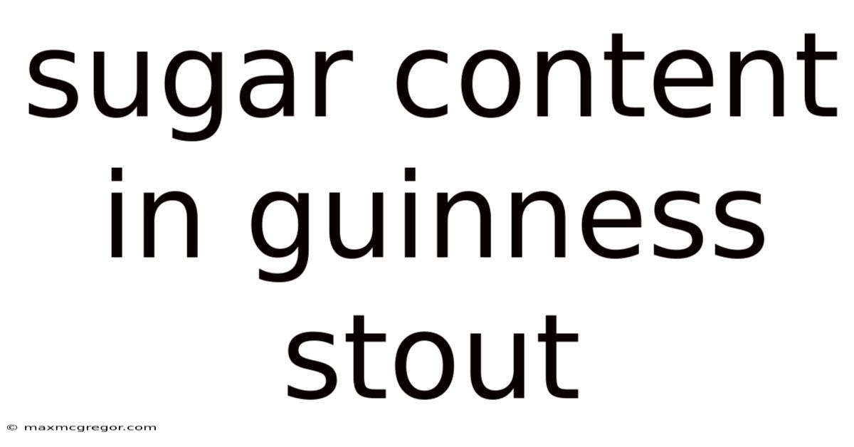 Sugar Content In Guinness Stout