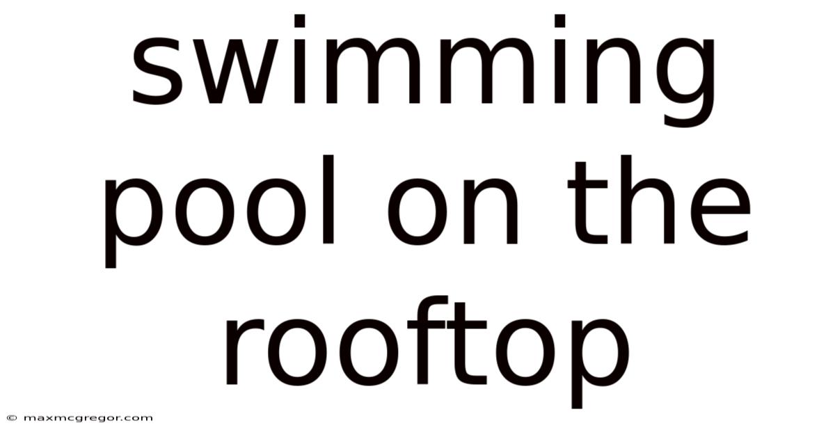 Swimming Pool On The Rooftop
