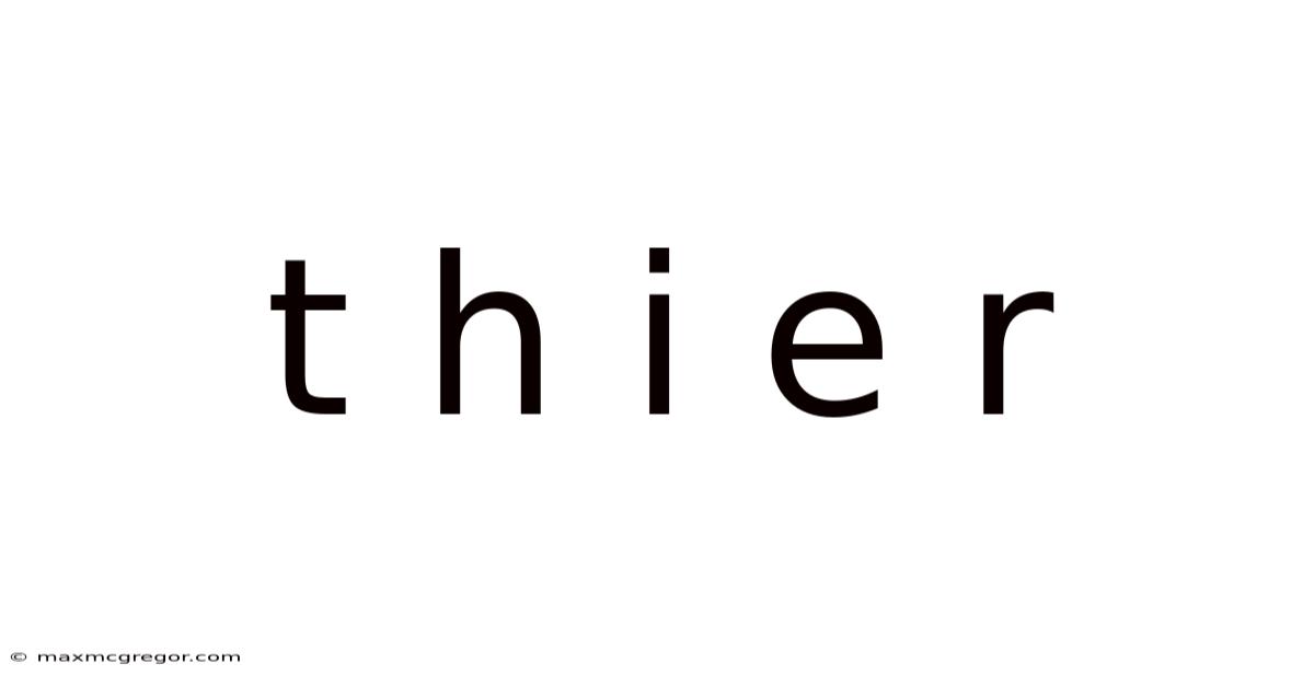 T H I E R