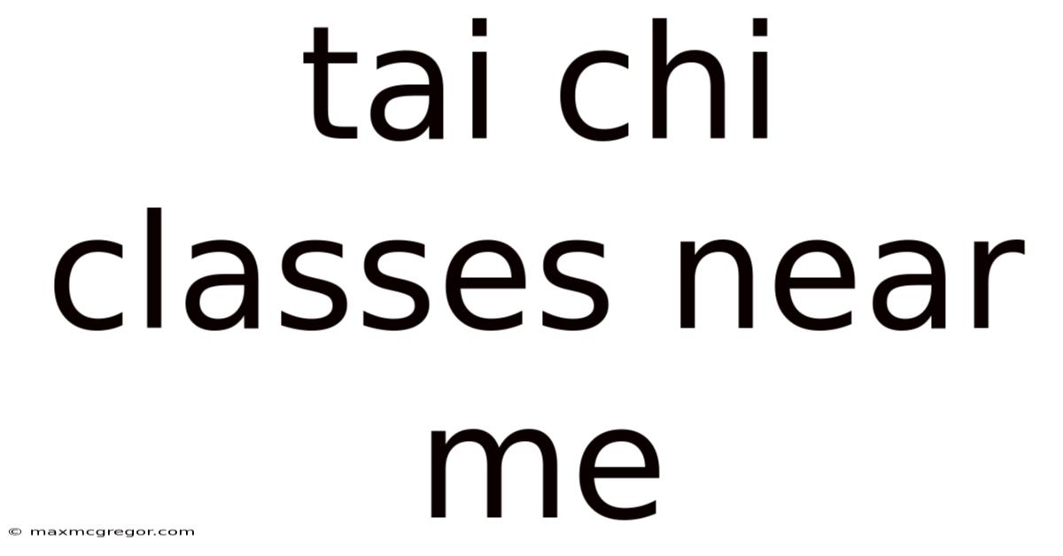 Tai Chi Classes Near Me