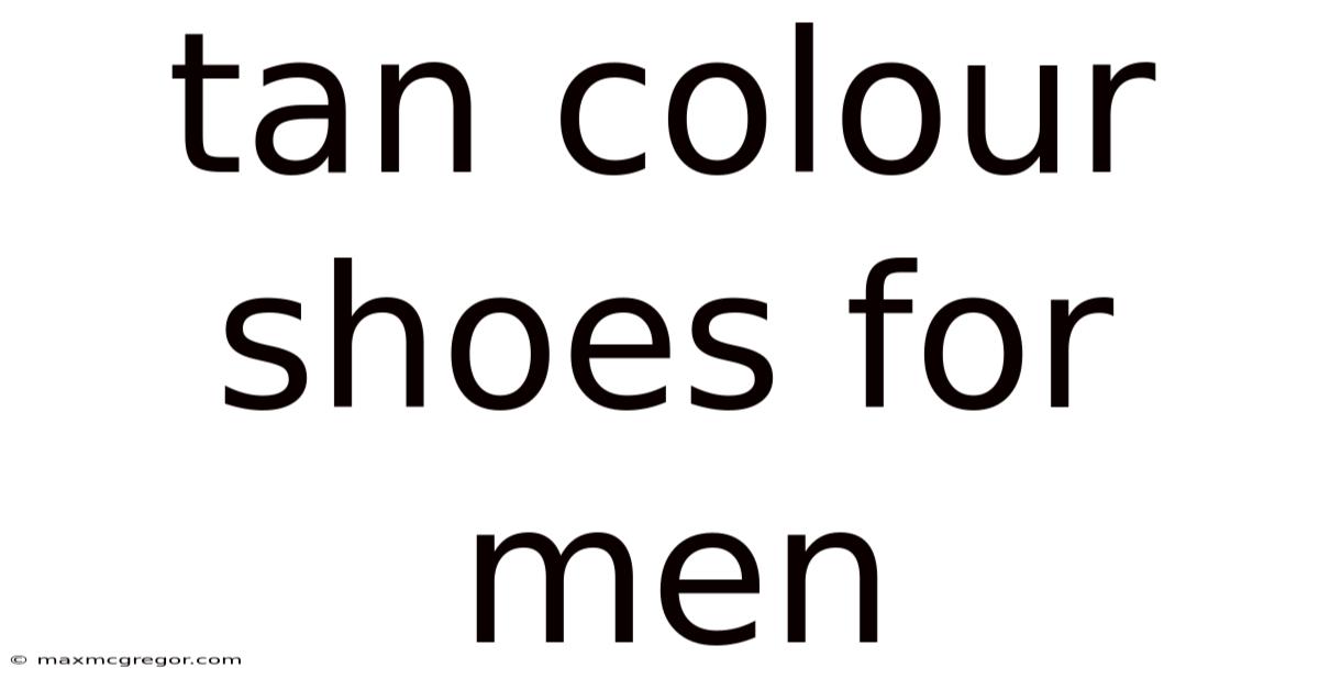 Tan Colour Shoes For Men