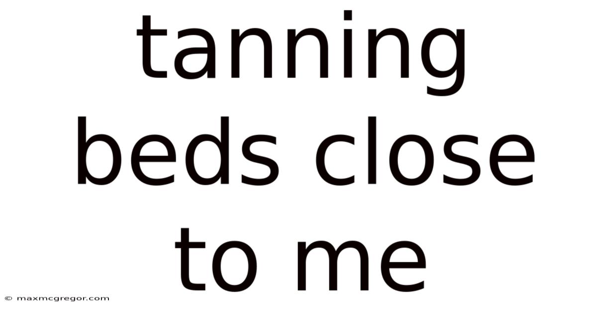 Tanning Beds Close To Me