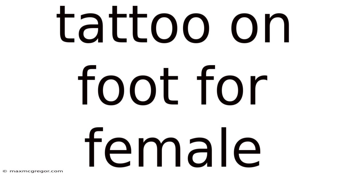 Tattoo On Foot For Female