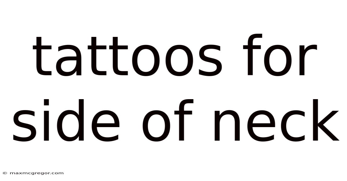 Tattoos For Side Of Neck