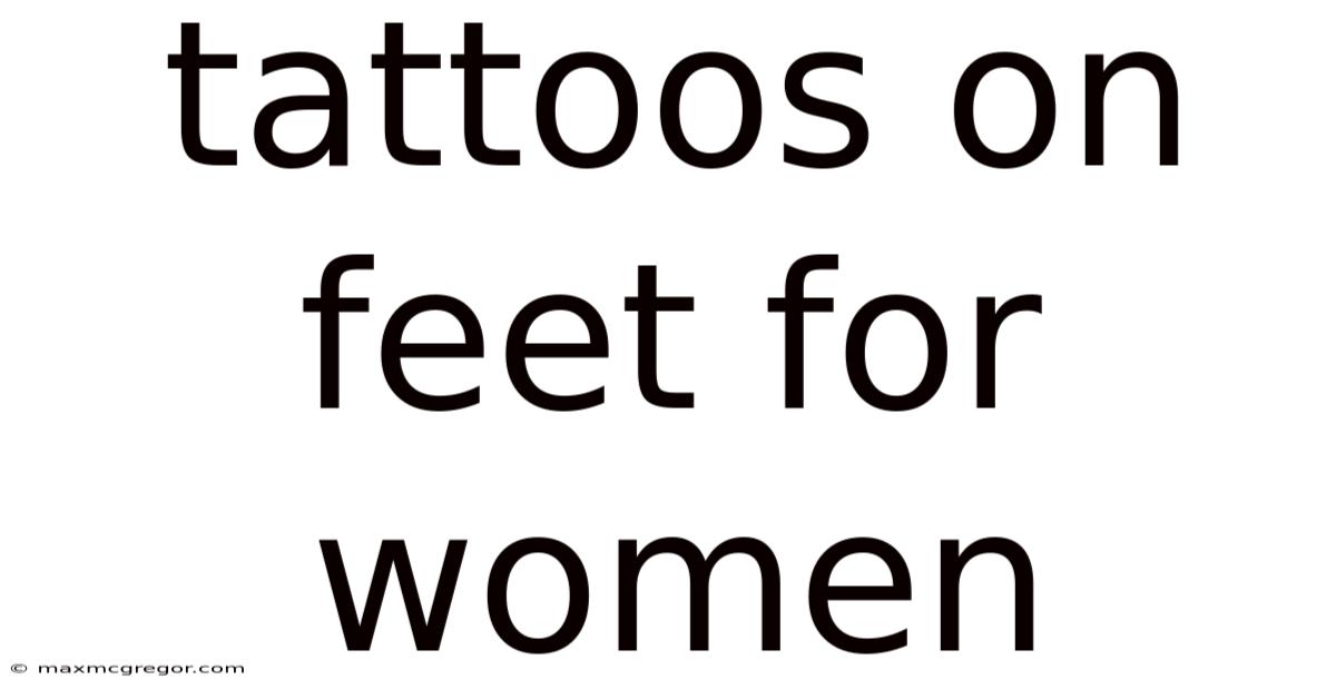 Tattoos On Feet For Women
