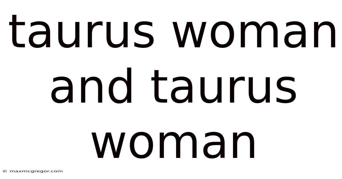 Taurus Woman And Taurus Woman