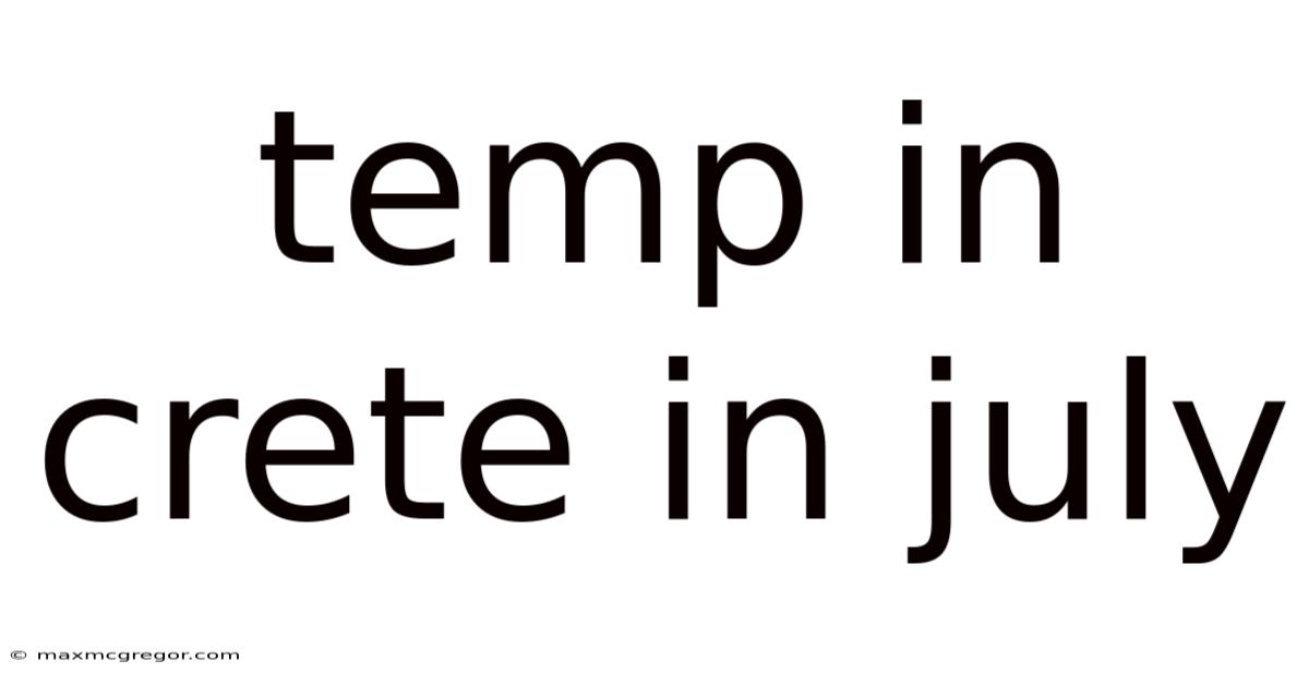 Temp In Crete In July