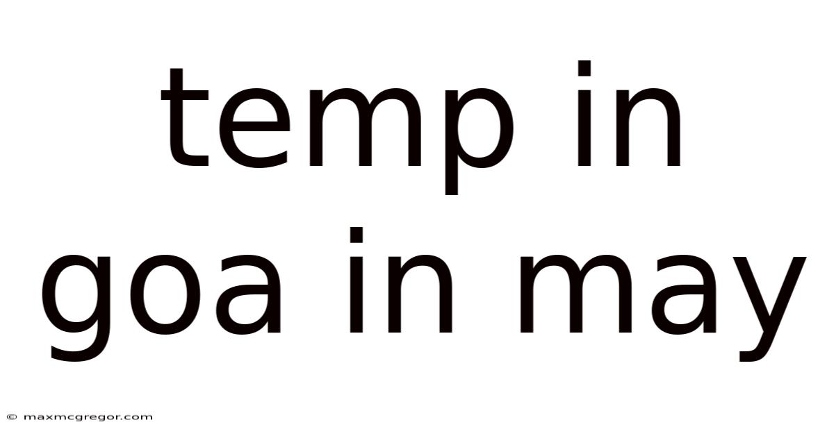 Temp In Goa In May