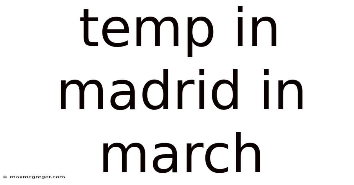 Temp In Madrid In March