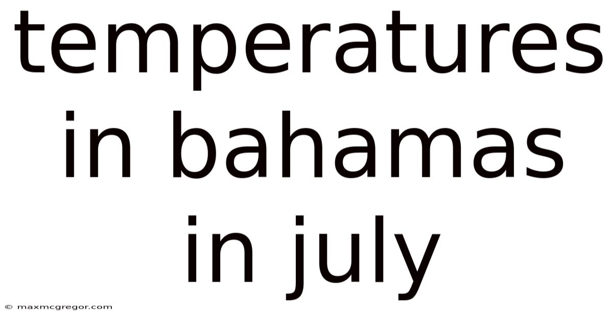Temperatures In Bahamas In July