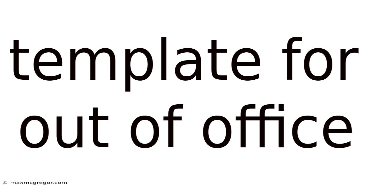 Template For Out Of Office